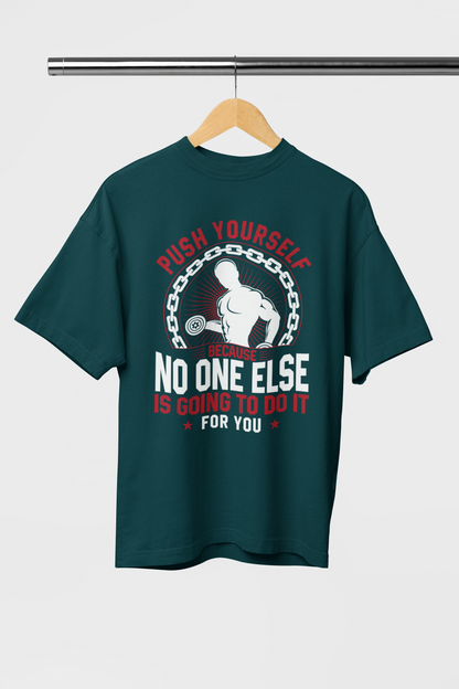 PUSH YOUR SELF OVERSIZE UNISEX TSHIRT