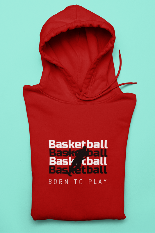 BORN TO PLAY BASKETBALL UNISEX HOODIES