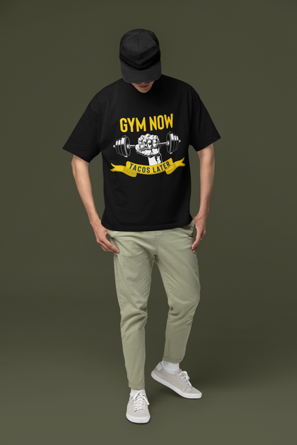 GYM NOW TACOS LATER OVERSIZE UNISEX TSHIRT