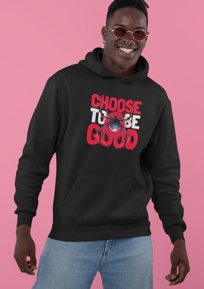 Choose To Be Good Unisex Hoodies